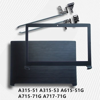 Naujas nešiojamas kompiuteris ACER A315-51 A315-53 A615-51G A715-71G A717-71G LCD Back Cover Top Atveju/LCD Priekinį Bezel/vyriai
